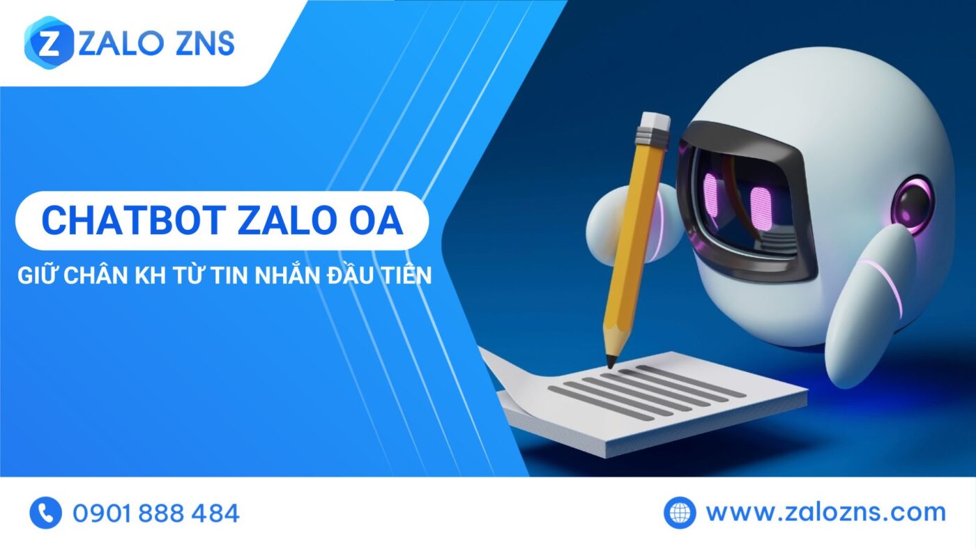 Chatbot Zalo OA – Giữ Chân Khách Hàng Ngay Từ Tin Nhắn Đầu Tiên